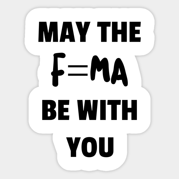 May the Force Be With You Sticker by ForEngineer